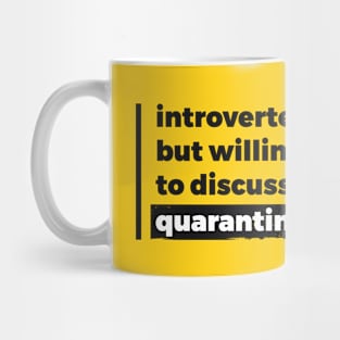 Introverted but willing to discuss quarantine (Pure Black Design) Mug